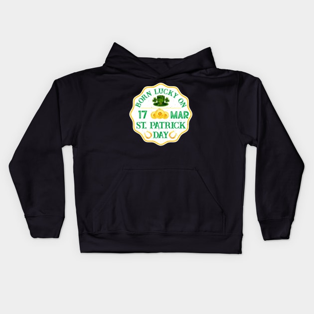 Born Lucky On 17 Mar St Patrick Day Funny Birthday Retro Kids Hoodie by webster